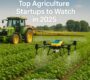 Top Agriculture Startups to Watch in 2025